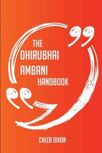 The Dhirubhai Ambani Handbook - Everything You Need to Know about Dhirubhai Ambani