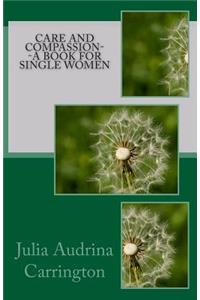 Care and Compassion--A Book for Single Women