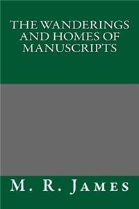 The Wanderings and Homes of Manuscripts