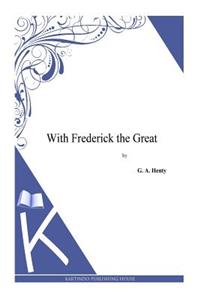 With Frederick the Great