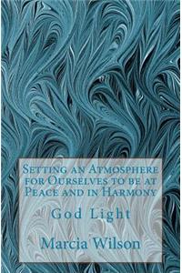 Setting an Atmosphere for Ourselves to be at Peace and in Harmony