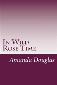 In Wild Rose Time