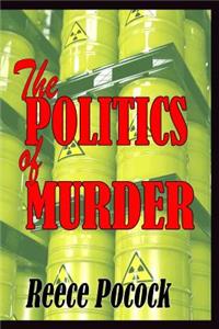 POLITICS of MURDER