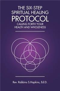 Six-Step Spiritual Healing Protocol