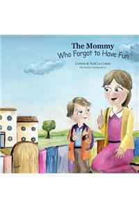 Mommy Who Forgot To Have Fun