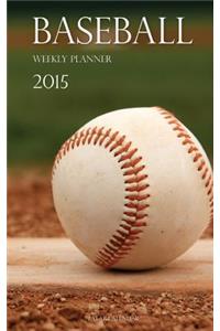 Baseball Weekly Planner 2015