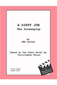 A Dirty Job: The Screenplay First Draft