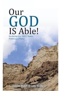 Our GOD IS Able!