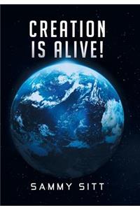 Creation Is Alive!