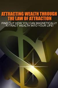 Attracting Wealth Through the Law of Attraction