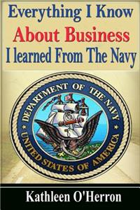 Everything I Know About Business I Learned From The Navy