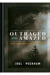 Outraged and Amazed: Transgressing the South in Faulknerâ (Tm)S Absalom, Absalom!