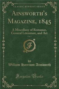 Ainsworth's Magazine, 1845, Vol. 7