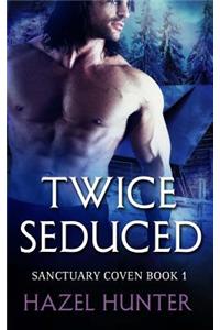 Twice Seduced (Book One of the Sanctuary Coven Series)