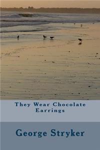 They Wear Chocolate Earrings
