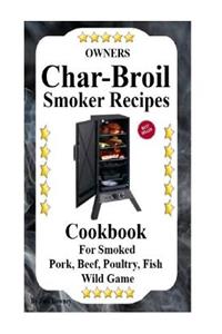 Owners Char Broil Smoker Recipes