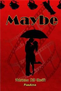 Maybe