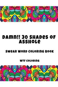 Damn!! 30 Shades of Asshole
