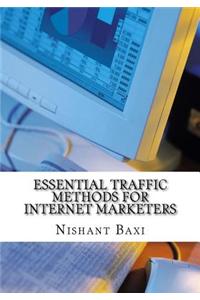 Essential Traffic Methods for Internet Marketers