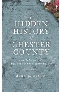 Hidden History of Chester County