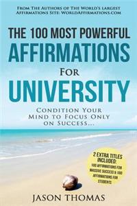 Affirmation the 100 Most Powerful Affirmations for University 2 Amazing Affirmative Bonus Books Included for Students & Massive Success