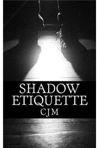 Shadow Etiquette