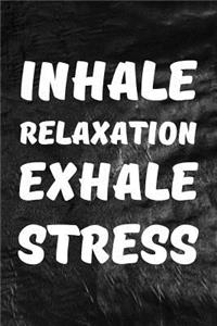 Inhale Relaxation, Exhale Stress