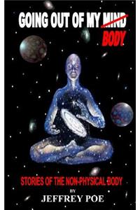 Going Out Of My Mind Body