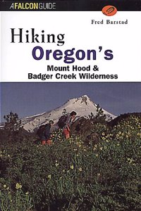 Hiking Oregon's Mount Hood and Badger Creek Wilderness