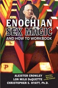 Enochian Sex Magic And How to Workbook