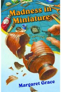 Madness in Miniature