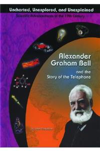 Alexander Graham Bell and the Story of the Telephone
