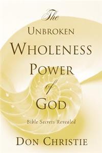 Unbroken Wholeness Power of God