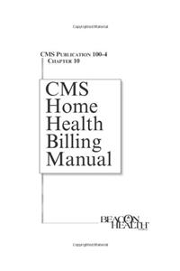 CMS Home Health Billing Manual: Publication 100-4, Chapter 10