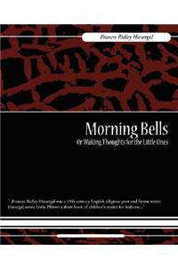 Morning Bells Or Waking Thoughts for the Little Ones
