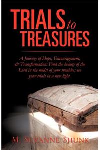 Trials to Treasures