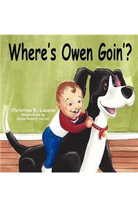 Where's Owen Goin'?