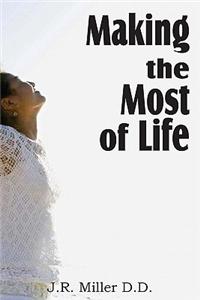 Making the Most of Life