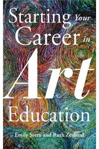 Starting Your Career in Art Education
