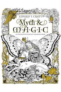 Myth & Magic: An Enchanted Fantasy Coloring Book