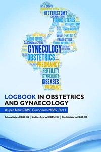 Logbook in Obstetrics and Gynaecology - As per New CBME Curriculum MBBS, Part I