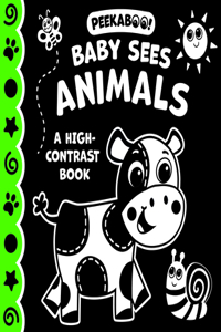 Peekaboo! Baby Sees Animals (a High Contrast Book)