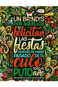 Un brindis por aquellos que te felicitan las fiestas después de haber pasado de tu culo todo el puto año