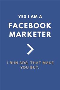 Yes, I Am a Facebook Marketer - I Run Ads, That Make You Buy