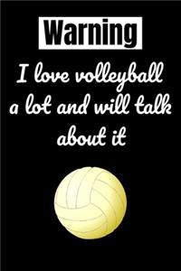 warning i love volleyball a lot and will talk about it