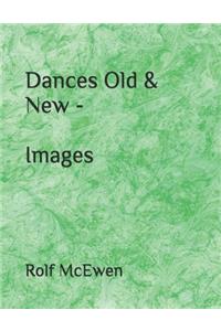 Dances Old & New - Images