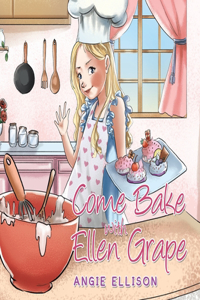 Come Bake with Ellen Grape