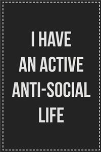 I Have an Active Anti-social Life