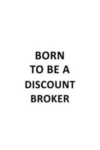 Born To Be A Discount Broker