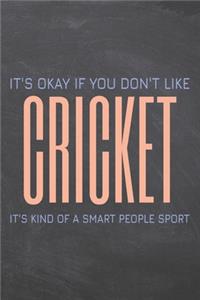It's Okay if you don't like Cricket